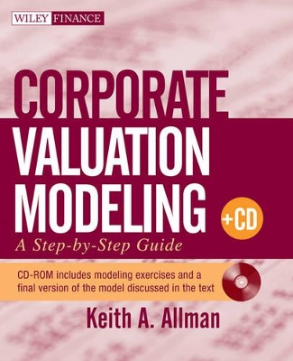 Corporate Valuation Modeling by Keith A Allman
