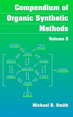 Compendium of Organic Synthetic Methods by Michael B. Smith