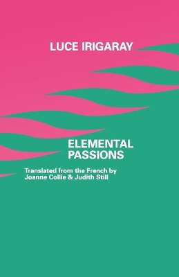 Elemental Passions by Luce Irigaray