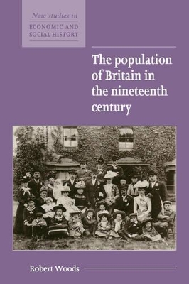 The Population of Britain in the Nineteenth Century by Robert Woods