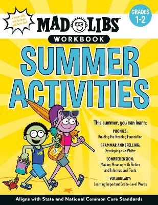 Mad Libs Workbook: Summer Activities: Grades 1-2 -- Aligns with State and National Common Core Standards book