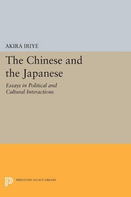 The Chinese and the Japanese by Akira Iriye