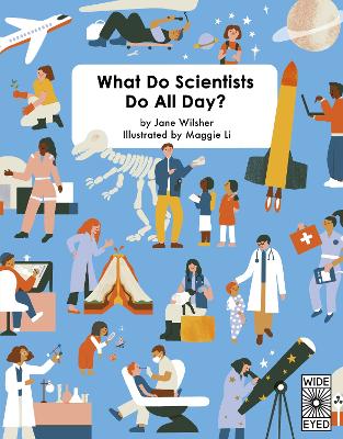 What Do Scientists Do All Day? by Jane Wilsher