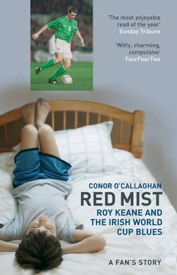 Red Mist: Roy Keane and the Irish World Cup Blues - a Fan's Story book
