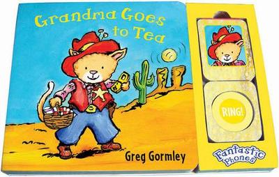Grandma Goes to Tea: Fantastic Phones by Greg Gormley
