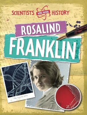 Scientists Who Made History: Rosalind Franklin book