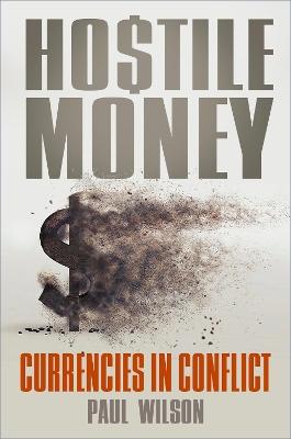 Hostile Money: Currencies in Conflict book