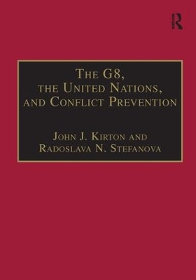 The G8, the United Nations and Conflict Prevention by Radoslava N. Stefanova