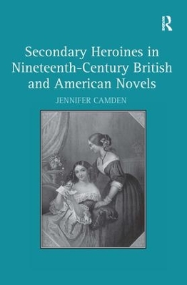 Secondary Heroines in Nineteenth-Century British and American Novels book