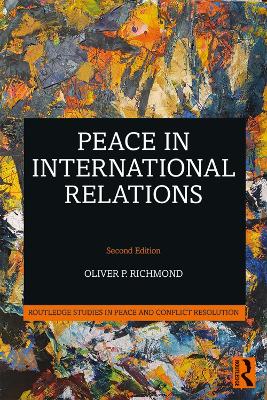 Peace in International Relations by Oliver P. Richmond