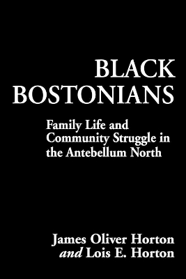 Black Bostonians by James Oliver Horton