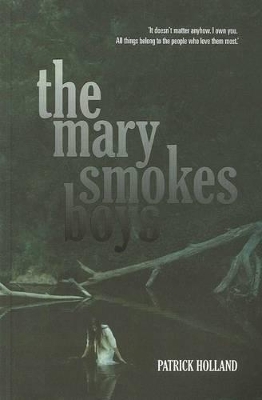The Mary Smokes Boys by Patrick Holland