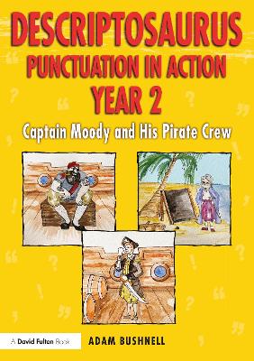 Descriptosaurus Punctuation in Action Year 2: Captain Moody and His Pirate Crew by Adam Bushnell