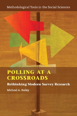 Polling at a Crossroads: Rethinking Modern Survey Research by Michael A. Bailey