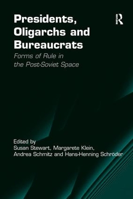 Presidents, Oligarchs and Bureaucrats by Margarete Klein