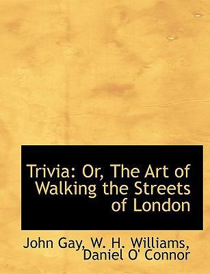 Trivia: Or, the Art of Walking the Streets of London by John Gay