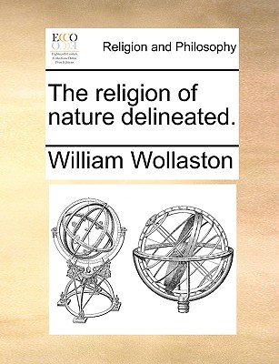 The Religion of Nature Delineated. book