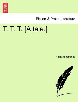 T. T. T. [a Tale.] book