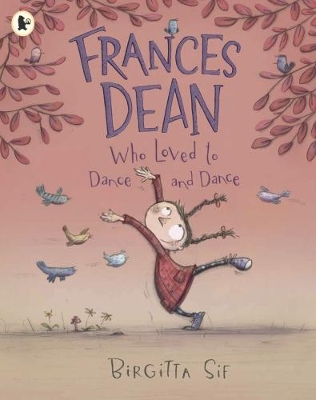Frances Dean Who Loved to Dance and Dance by Birgitta Sif