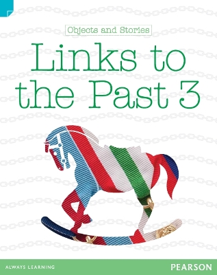 Discovering History (Lower Primary) Objects and Stories: Links to the Past 3 (Reading Level 22/F&P Level M) book