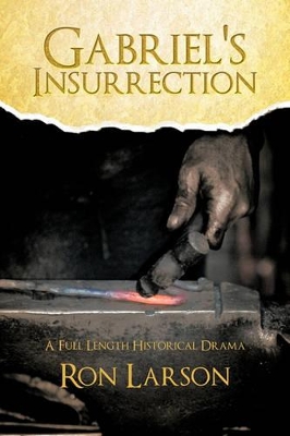 Gabriel's Insurrection: A Full Length Historical Drama book