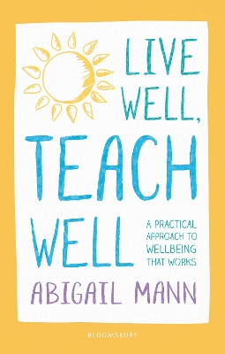 Live Well, Teach Well: A practical approach to wellbeing that works book