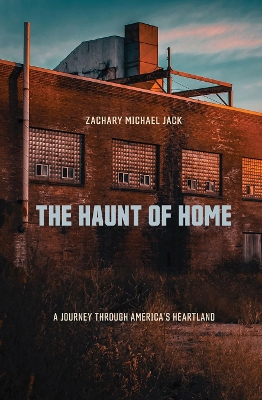 The Haunt of Home: A Journey Through America's Heartland book