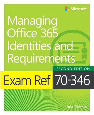 Exam Ref 70-346 Managing Office 365 Identities and Requirements book