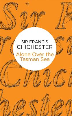 Alone Over the Tasman Sea by Francis Chichester