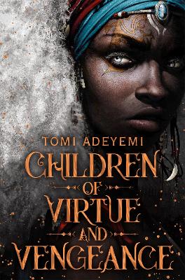 Children of Virtue and Vengeance by Tomi Adeyemi