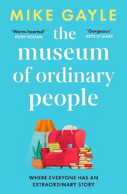 The Museum of Ordinary People: The uplifting new novel from the bestselling author of Half a World Away by Mike Gayle
