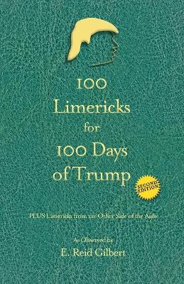 100 Limericks for 100 Days of Trump: With Limericks from the Other Side of the Aisle book