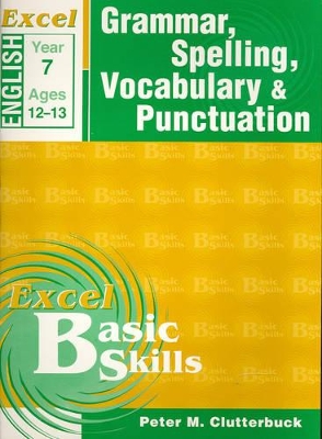Excel Year 7 Grammar, Spelling, Vocabulary & Punctuation: Excel Maths, Year 7, Ages 12-13 book