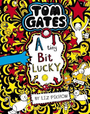 A A Tiny Bit Lucky (Tom Gates #7) by Liz Pichon