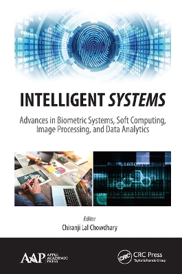 Intelligent Systems: Advances in Biometric Systems, Soft Computing, Image Processing, and Data Analytics book