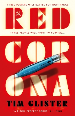 Red Corona: A Richard Knox Spy Thriller: ‘A thriller of true ambition and scope.’ Lucie Whitehouse by Tim Glister