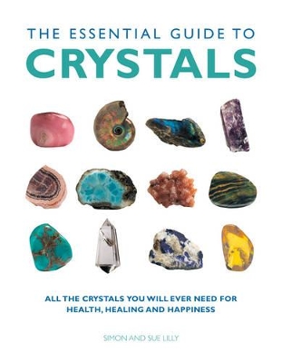 The Essential Guide to Crystals by Simon Lilly