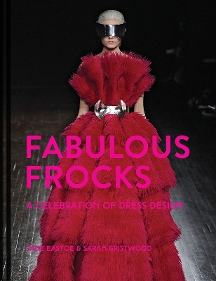 Fabulous Frocks: A celebration of dress design book