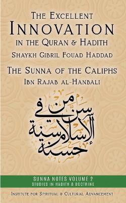 The Excellent Innovation in the Quran and Hadith: The Sunna of the Caliphs book