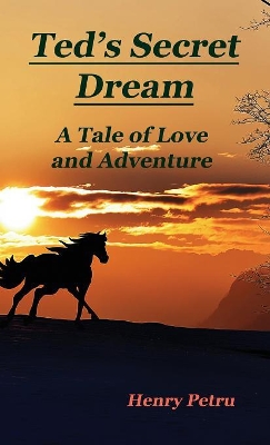 Ted's Secret Dream: A Tale of Love and Adventure book