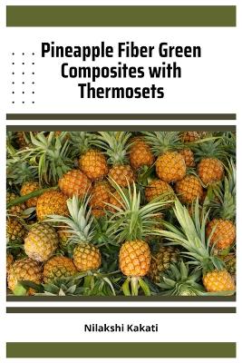 Pineapple Fiber Green Composites with Thermosets book