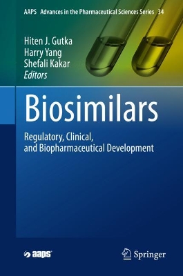 Biosimilars: Regulatory, Clinical, and Biopharmaceutical Development book