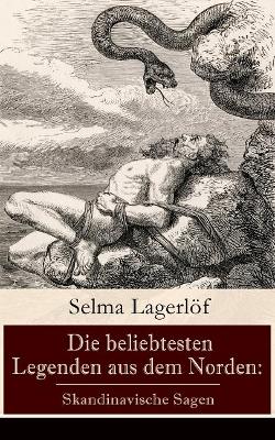 Die beliebtesten Legenden aus dem Norden: Skandinavische Sagen: Die Sage von Westgötland + Reors Geschichte + Die Legende vom Vogelnest + Die alte Agneta + Der Fischerring + Die Legende von der Christrose + Die Legende des Luziatags und viel mehr book