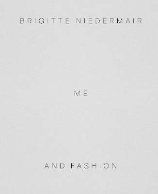 Brigitte Niedermair: Me and Fashion book