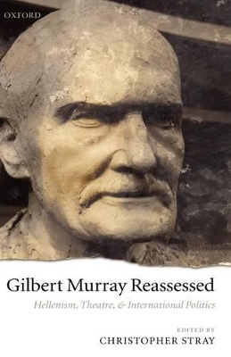 Gilbert Murray Reassessed book