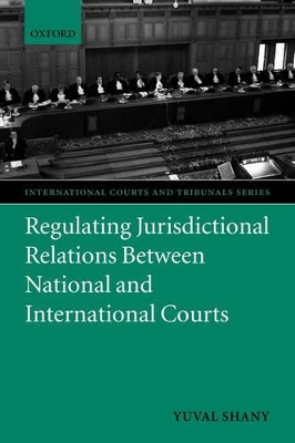 Regulating Jurisdictional Relations Between National and International Courts book
