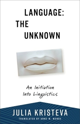 Language: The Unknown: An Initiation Into Linguistics book