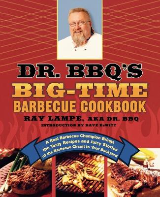 Dr. BBQ's Big-Time Barbeque Cookbook book