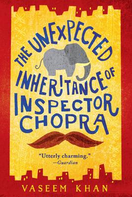 The The Unexpected Inheritance of Inspector Chopra by Vaseem Khan