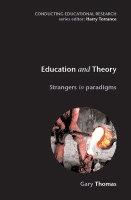 Education and Theory: Strangers in Paradigms book